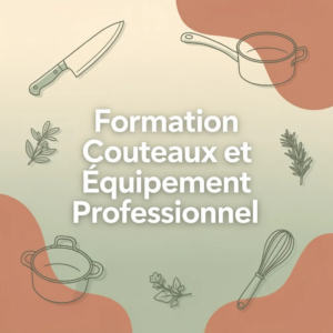 Formation Couteaux et Équipement Professionnel