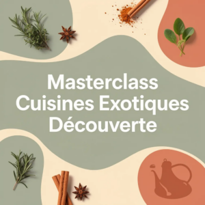 Masterclass Cuisines Exotiques Découverte