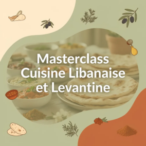 Masterclass Cuisine Libanaise et Levantine