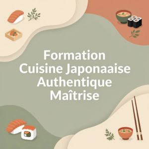 Formation Cuisine Japonaise Authentique Maîtrise