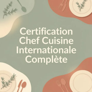 Certification Chef Cuisine Internationale Complète