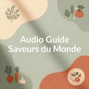 Audio Guide Saveurs du Monde