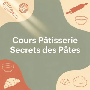 Cours Pâtisserie Secrets des Pâtes